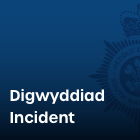 Digwyddiad / Incident